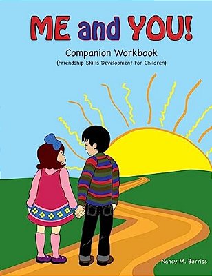 Me And You! Companion Workbook: Friendship Skills Development For Children-..