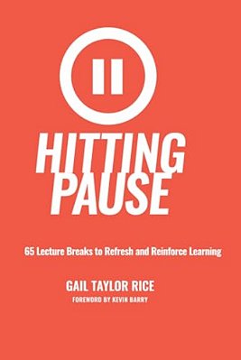 Hitting Pause: 65 Lecture Breaks To Refresh And Reinforce Learning-..