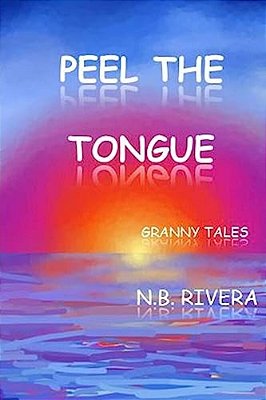 Peel The Tongue: Granny Tales-..