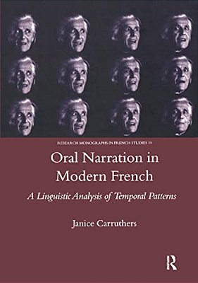 Oral Narration In Modern French: A Linguistics Analysis Of Temporal Patterns-..
