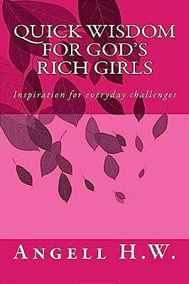 Quick Wisdom For God's Rich Girls: Inspiration For Everyday Challenges-..