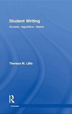 Student Writing: Access, Regulation, Desire-..
