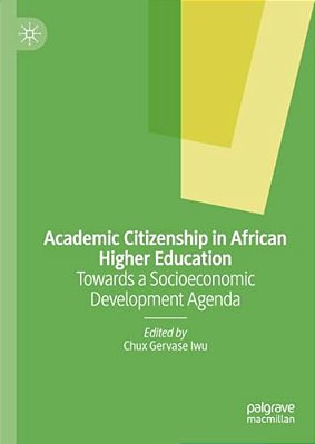 Academic Citizenship In African Higher Education: Towards A Socioeconomic Development Agenda-..