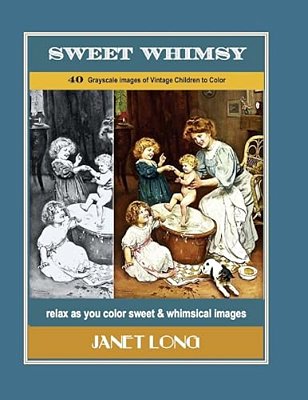 Sweet Whimsy: 40 Grayscale Images Of Vintage Children To Color-..