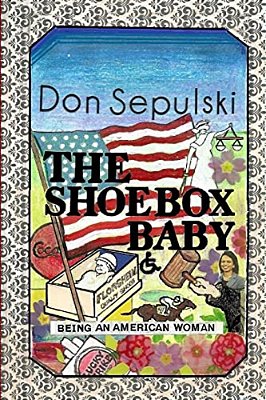 The Shoebox Baby: Being An American Woman-..