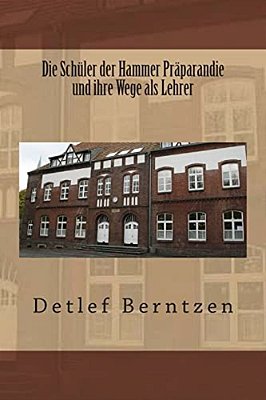 Die Schueler Der Hammer Praeparandie Und Ihre Wege Als Lehrer-..