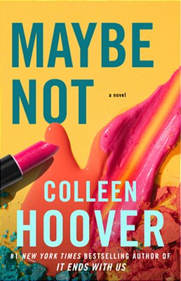 Maybe Not: A Novella-..