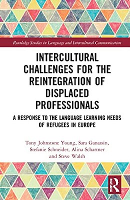 Intercultural Challenges For The Reintegration Of Displaced Professionals: A Response To The Language Learning Needs Of Refugees In Europe-..
