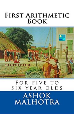 First Arithmetic Book: For Five To Six Year Olds-..