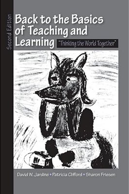 Back To The Basics Of Teaching And Learning: Thinking The World Together-..