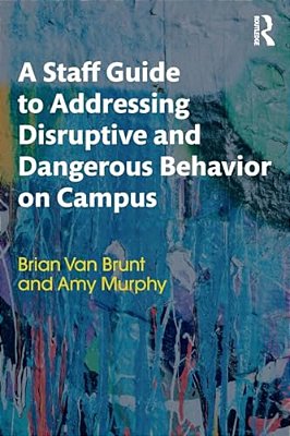 A Staff Guide To Addressing Disruptive And Dangerous Behavior On Campus-..