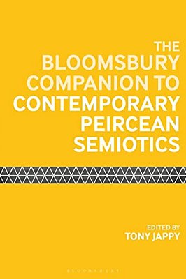 The Bloomsbury Companion To Contemporary Peircean Semiotics-..