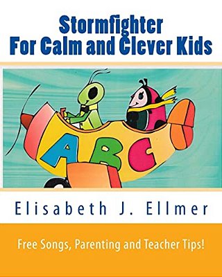 Stormfighter For Calm And Clever Kids: The Beautifully Illustrated Children's Book Comes To Life With Songs And Includes Valuable Life Lessons About W-..
