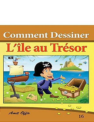 Comment Dessiner Des Comics - L'Île Au Trésor: Livre De Dessin:-..