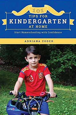 101 Tips For Kindergarten At Home: Start Homeschooling With Confidence-..