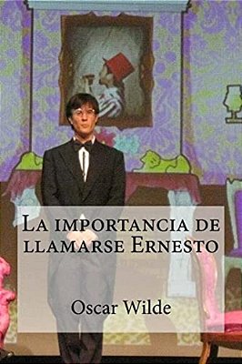 La Importancia De Llamarse Ernesto-..