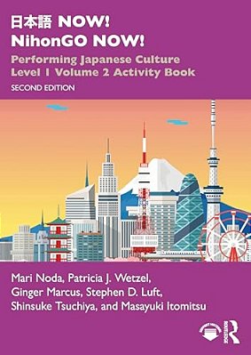 ??? Now! Nihongo Now!: Performing Japanese Culture - Level 1 Volume 2 Activity Book-..