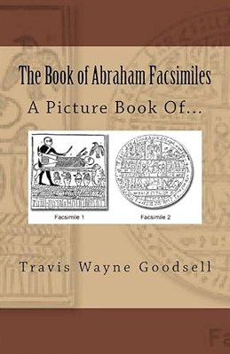 The Book Of Abraham Facsimiles: A Picture Book Of... -..