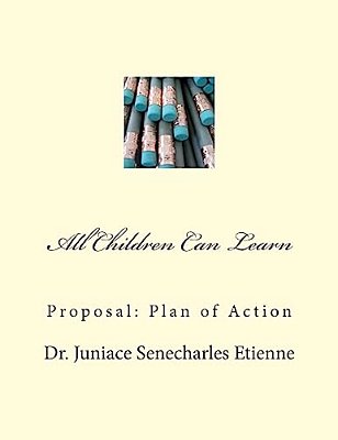 All Children Can Learn: Proposal: Plan Of Action-..