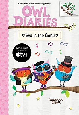 Eva In The Band: A Branches Book (Owl Diaries #17)-..
