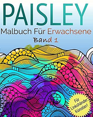 Paisley Malbuch Für Erwachsene: - Für Linkshändige Ausmalkünstler-..