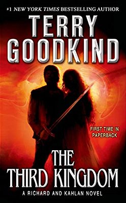 The Third Kingdom: A Richard And Kahlan Novel-..