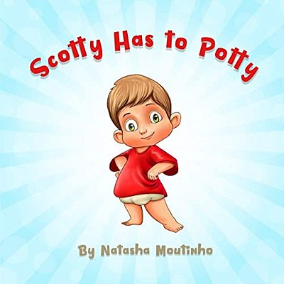 Scotty Has To Potty-..
