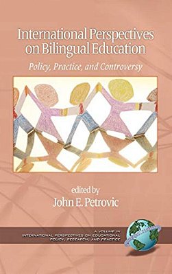 International Perspectives On Bilingual Education: Policy, Practice, And Controversy-..