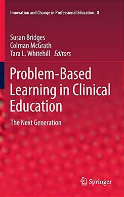 Problem-Based Learning In Clinical Education: The Next Generation-..