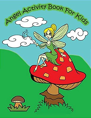 Angel Activity Book For Kids:: Kids Activities Book With Fun And Challenge In Angels And Fairies Theme: Trace Lines And Numbers, Coloring, Color By-..