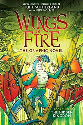 Wings Of Fire: The Hidden Kingdom: A Graphic Novel (Wings Of Fire Graphic Novel #3): Volume 3-..