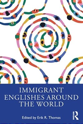 Immigrant Englishes Around The World-..