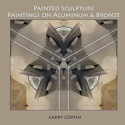 Painted Sculpture: Paintings On Aluminium & Bronze-..