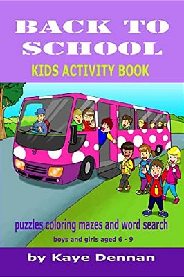 Back To School: Puzzles Coloring Mazes And Word Search: Kids Activity Book For Boys And Girls Aged 6 - 9-..