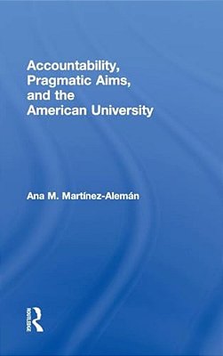 Accountability, Pragmatic Aims, And The American University-..
