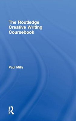 The Routledge Creative Writing Coursebook-..