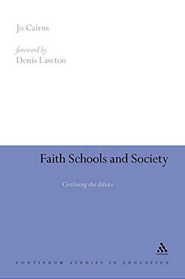 Faith Schools And Society: Civilizing The Debate-..
