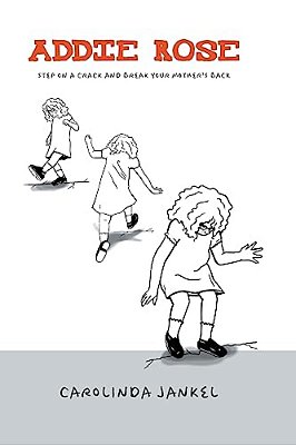 Addie Rose: Step On A Crack, Break Mother's Back-..