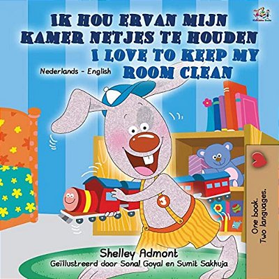 I Love To Keep My Room Clean (Dutch English Bilingual Children's Book)-..