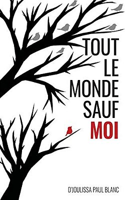 Tout Le Monde Sauf Moi-..