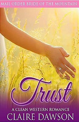 Trust: A Mail Order Bride Romance-..