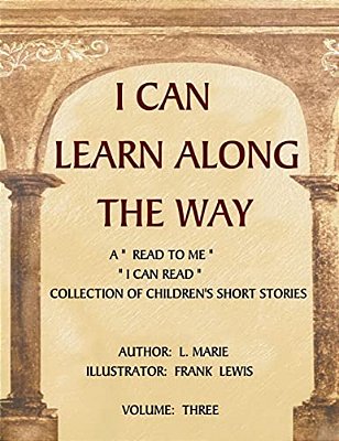 I Can Learn Along The Way Volume Three-..