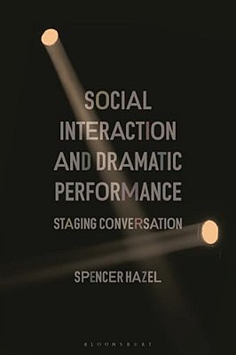 Social Interaction And Dramatic Performance: Staging Conversation-..