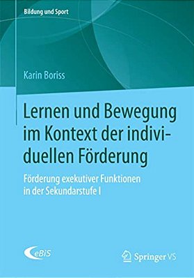 Lernen Und Bewegung Im Kontext Der Individuellen Förderung: Förderung Exekutiver Funktionen In Der Sekundarstufe I-..