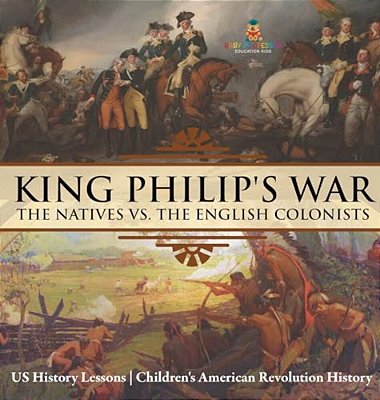 King Philip's War: The Natives Vs. The English Colonists - US History Lessons Children's American Revolution History-..