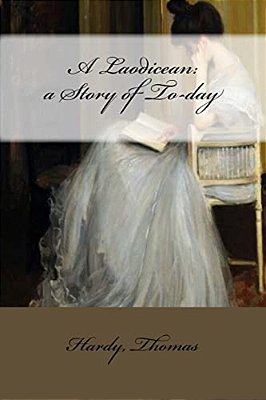 A Laodicean: A Story Of To-Day-..