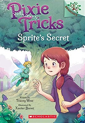 Sprite's Secret: A Branches Book (Pixie Tricks #1)-..