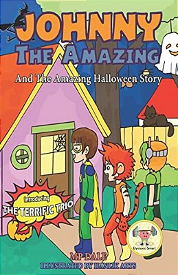 Johnny The Amazing And The Amazing Halloween Story: (Dyslexia-Smart)-..