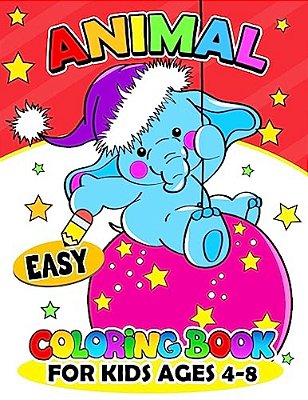 Animal Coloring Books For Kids Ages 4-8: Activity Book For Boy, Girls, Kids Ages 2-4,3-5,4-8-..