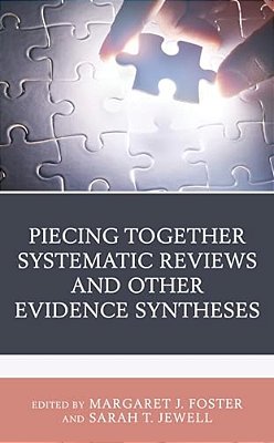 Piecing Together Systematic Reviews And Other Evidence Syntheses-..